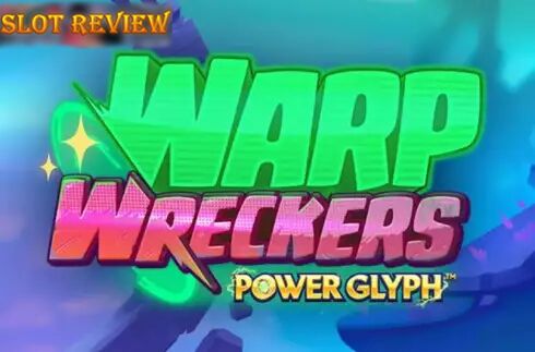 Warp Wreckers Power Glyph Slot Review